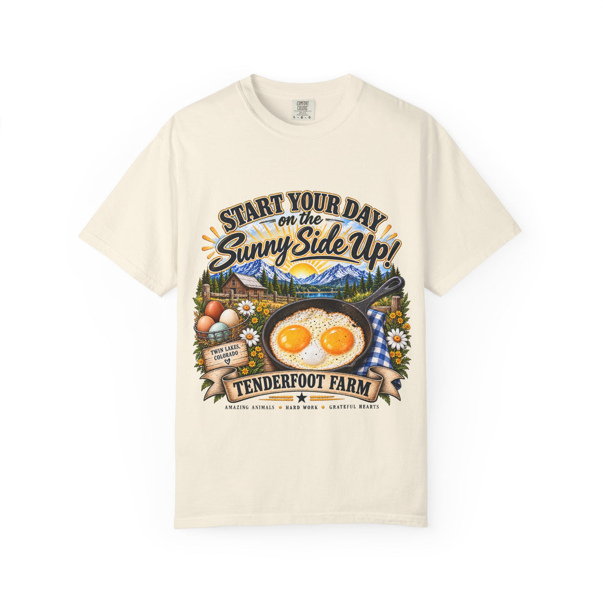 Sunny Side UP T-Shirt  Tenderfoot Farm Colorado